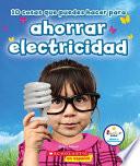 Libro 10 cosas que puedes hacer para ahorrar electricidad