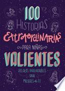 Libro 100 Historias Extraordinarias Para Niñas Valientes: Relatos Inolvidables Sobre Mujeres de Fe