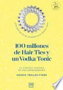 Libro 100 Millones de Hair Ties Y Un Vodka Tonic