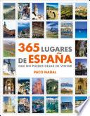 Libro 365 lugares de España que no puedes dejar de visitar