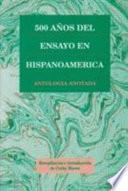 Libro 500 años del ensayo en Hispanoamérica