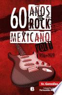 Libro 60 años de rock mexicano. Vol. 1