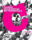 Libro 70 años de crónicas en Venezuela (Tomo II)