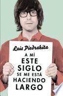 Libro A mí este siglo se me está haciendo largo