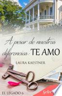 Libro A pesar de nuestras diferencias (Serie El legado 6)