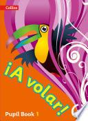 Libro A volar Pupil Book Level 1: Primary Spanish for the Caribbean