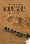 Libro ACONCAGUA: La Novela