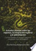 Libro Actuales debates sobre las regiones, la integración regional y la globalización