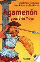 Libro Agamenón y la Guerra de Troya