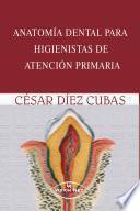 Libro Anatomía dental para higienistas de atención primaria