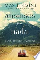 Libro Ansiosos por nada