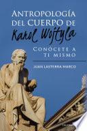 Libro Antropología del cuerpo de Karol Wojtyla
