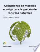 Libro Aplicaciones de modelos ecológicos a la gestión de recursos naturales