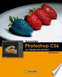 Libro Aprender Photoshop CS6 con 100 ejercicios prácticos