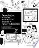 Libro Aprendizajes virtuales en contextos urbanos y rurales vulnerables