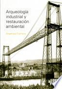 Libro Arqueología industrial y restauración ambiental