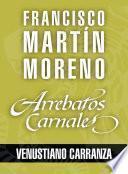 Libro Arrebatos carnales. Venustiano Carranza