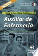 Libro Auxiliar de Enfermería. Servicio de Salud de Castilla-La Mancha (SESCAM). Temario Específico y Test. Volumen 1
