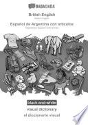 BABADADA black-and-white, British English - Español de Argentina con articulos, visual dictionary - el diccionario visual