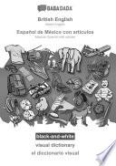 BABADADA black-and-white, British English - Español de México con articulos, visual dictionary - el diccionario visual