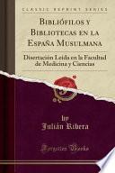 Libro Bibliófilos y Bibliotecas en la España Musulmana