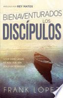 Libro Bienaventurados los Discípulos