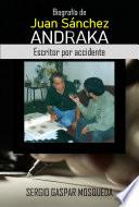 Libro Biografía de Juan Sánchez Andraka