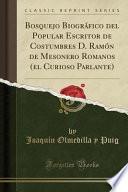 Libro Bosquejo Biográfico del Popular Escritor de Costumbres D. Ramón de Mesonero Romanos (el Curioso Parlante) (Classic Reprint)