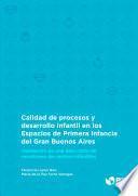 Libro Calidad de procesos y desarrollo infantil en los Espacios de Primera Infancia del Gran Buenos Aires