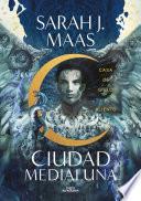 Libro Casa de cielo y aliento (Ciudad Medialuna 2)
