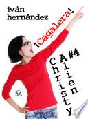 Libro Christy Alien 4 - ¡Cagalera!
