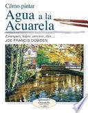 Libro Cmo pintar agua a la acuarela / Water in Watercolor