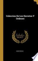 Libro Coleccion de Los Decretos Y Ordenes