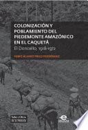 Libro Colonización y poblamiento del Piedemonte amazónico en el Caquetá