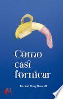 Libro Como casi fornicar