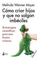 Libro Como Criar Ninos Y Que No Salgan Imbeciles