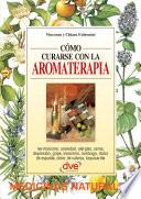 Libro Cómo curarse con la aromaterapia