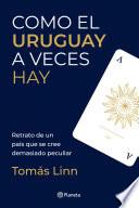 Libro Como el Uruguay a veces hay