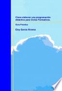 Libro Cómo elaborar una programación didáctica para Ciclos Formativos. Guía Práctica