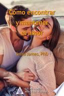 Libro Cómo encontrar y mantener el amor