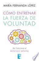 Libro Cómo entrenar la fuerza de voluntad