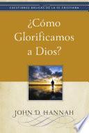 Libro ¿Cómo glorificamos a Dios?