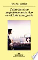 Libro Cómo hacerse asquerosamente rico en el Asia emergente