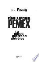 Libro Cómo la hacen de Pemex