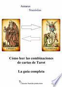 Libro Cómo Leer Las Combinaciones De Cartas De Tarot La Guía Completa