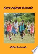 Libro Cómo se puede mejorar el mundo