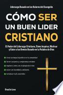 Libro Cómo ser un Buen Líder Cristiano