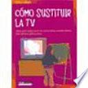 Libro Cómo sustituir la TV