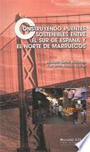Libro CONSTRUYENDO PUENTES SOSTENIBLES ENTRE EL SUR DE ESPAÑA Y EL NORTE DE MARRUECOS