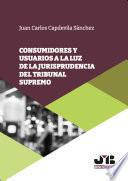 Libro Consumidores y usuarios a la luz de la jurisprudencia del Tribunal Supremo